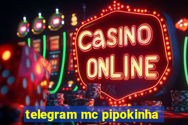 telegram mc pipokinha